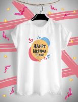 เสื้อยืด Happy Birthday สุขสันต์วันเกิด ใส่สบาย ไม่ยืด ไม่ย้วย