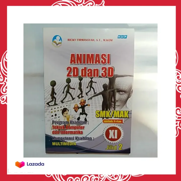 Buku ANIMASI 2D DAN 3D SMK/MAK/KLS/XI/K13/HUP | Lazada Indonesia