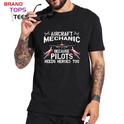 Vinmn Funny Aircraft Mechanic Because Pilots Need Heroes Too T Shirts Men Black White Tops Tees Aeroplane Airplane T-Shirts