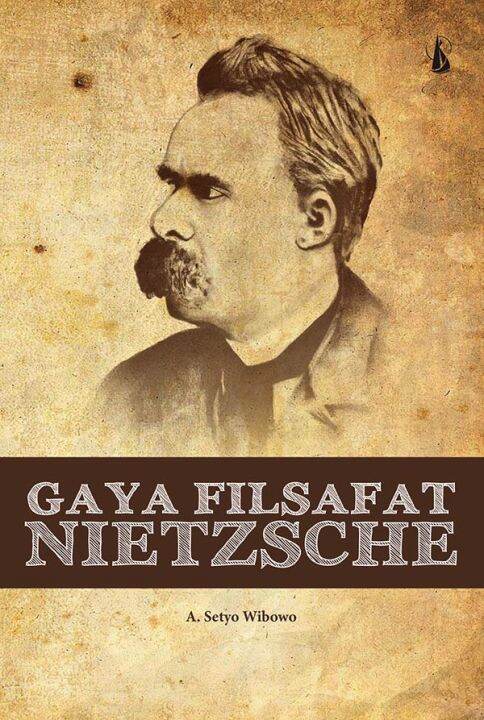 Buku Gaya Filsafat Nietzsche - A. Setyo Wibowo | Lazada Indonesia