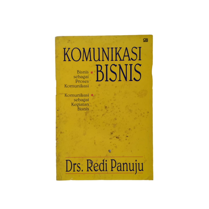 KOMUNIKASI BISNIS SEBAGAI PROSES KOMUNIKASI DAN KOMUNIKASI SEBAGAI ...