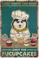 Husky Dog I Just Baked You Some Cakes Vintage Metal Tin Sign Poster Wall Art Deco Gifts Men Cave Bar Coffee House