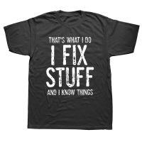 Handyman Tee Dad Shirt I Fix Stuff And I Know Things Funny Tshirt For Dad Boyfriend Husband Birthday Gift High Quality Cotton XS-6XL