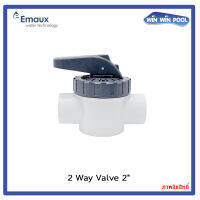 Emaux วาล์ว 2 ทาง 2" ABS&amp;PVC