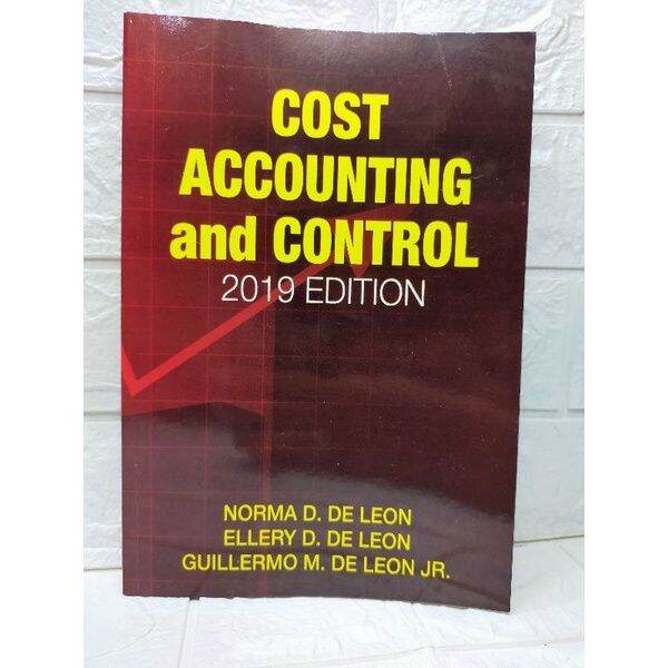 Cost accounting and control 2019 edit. by de leon Lazada PH