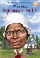 Who is the original English sojena truss? Who was Sojourner Truth, a famous abolitionist and advocate of womens rights in the United States? Celebrity biography series 600L