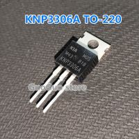 10ชิ้น KNP3306A ถึง-220 80A ทรานซิสเตอร์ใหม่แบบดั้งเดิม MOSFET N-Channel 60V