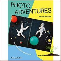 ยอดนิยม ! Photo Adventures : Dont Take Photos, Make Photos! หนังสือภาษาอังกฤษมือ1(New) ส่งจากไทย