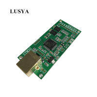 Lusya STM32 USB เพื่อ I2S อินเตอร์เฟสดิจิตอลชุบทอง USB SITIME คริสตัล O Scillator 24BIt 96พันเข้ากันได้ XMOS สำหรับไฮไฟ DAC แอมป์