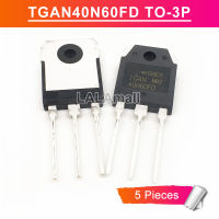 5Pcs TGAN40N60FD TO-3P TGAN 40N60FD 40N60 TO3P 40A/600V IGBT ทรานซิสเตอร์ใหม่ Original IC