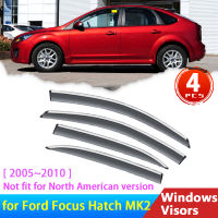 Deflectors สำหรับ Ford Focus Hatch MK2 2 II 2005 ~ 2010อุปกรณ์เสริมรถด้านข้างหน้าต่าง Visors Awing Trim กระจก Grands Rain Eyebrow