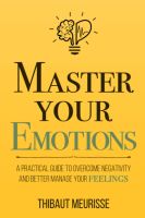 หนังสืออังกฤษใหม่ Master Your Emotions: A Practical Guide to Overcome Negativity and Better Manage Your Feelings (Mastery") &amp;lt;1&amp;gt; [Paperback]