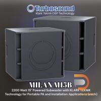 TURBOSOUND MILAN M15B ลำโพงซัพเบสขนาด 15" กำลังขับ 2200วัตต์ TEKNIK Class-D technology เสียงหนักแน่น ประกันศูนย์