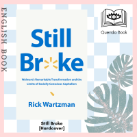 [Querida] Still Broke : Walmarts Remarkable Transformation and the Limits of Socially Conscious Capitalism [Hardcover] by Rick Wartzman