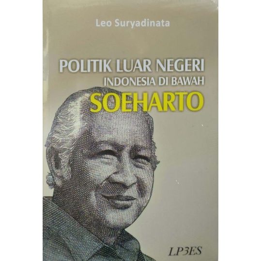 Politik Luar Negeri Indonesia di Bawah Soeharto Leo Suryadinata