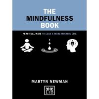 MINDFULNESS BOOK, THE: 50 WAYS TO LEAD A MORE MINDFUL LIFE