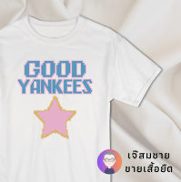 เจ๊สมชาย เสื้อยืด สกรีนลาย Good Yankees ผ้านุ่ม สกรีนสวย ไม่ย้วย ไม่ต้องรีด มีให้เลือกหลายสี ใส่ได้ทั้งชาย-หญิง