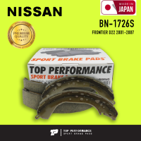 ก้ามเบรค หลัง NISSAN FRONTIER D22 01-07 - TOP PERFORMANCE JAPAN - BN 1726 S / BN1726S - ก้ามเบรกหลัง ผ้าเบรค นิสสัน ฟรอนเทียร์ / 4 ชิ้น