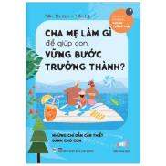Sách - Cha mẹ làm gì để giúp con vững bước trưởng thành - Tân Việt