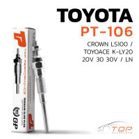 หัวเผา PT-106 TOYOTA LS100 LN K-LY20 30 / L / (11V) 12V - TOP PERFORMANCE JAPAN - โตโยต้า 19850-54010