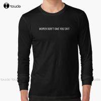 Don’T Owe You Quote Long Sleeve T-Shirt Muscle Shirts For Men Custom Aldult Teen Unisex Digital Printing Tee Shirts