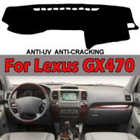 พรมกันลื่นฝาครอบแผงหน้าปัดรถยนต์สำหรับ Lexus GX470 2003 2004 2005 2006 2007 2008 2009 Dashmat แผ่นป้องกันพรมลื่นกันยูวี