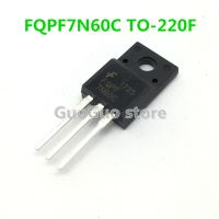 10Pcs FQPF7N60C TO-220F 7N60C 7N60 TO-220 7A/600V MOSFET ทรานซิสเตอร์ใหม่แบบดั้งเดิม