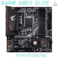 เหมาะสำหรับ Gigabyte B460M เมนบอร์ด AORUS ELITE ขนาด128GB LGA 1200 DDR4เมนบอร์ด ATX ขนาดเล็ก100% ทดสอบและทำงานได้อย่างสมบูรณ์แล้ว