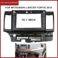 10.1นิ้ว Fascia สำหรับ MITSUBISHI LANCER Fortis 2010 2 Din Head Unit รถวิทยุสเตอริโอแผง DVD Gps Mp5 Android Player Dash กรอบ