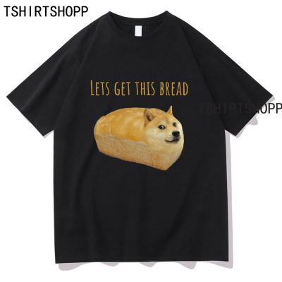 Doge Lets Get This Bread T Shirts Cotton Tee Funny Tshirt Men Tshirts Hip Hop Tshirt Clothes