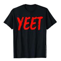 Funny Yeet Dank Meme Video Game Lover Viral Phrase Gift T-Shirt Tops Shirts Popular Printed Cotton Men Top T-Shirts High Street S-4XL-5XL-6XL