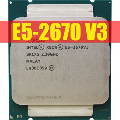 Xeon CPU E5 2670 V3 SR1XS 2.30GHZ 30M LGA2011-3 processor X99 DDR4 D4 Mainboard Platform For kit Intel xeon