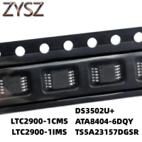 1PCS  MSOP10-LTC2900-1CMS LTC2900-1IMS DS3502U+ ATA8404-6DQY TS5A23157DGSR Electronic components