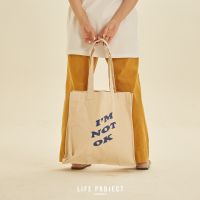 [LIFEPROJECTBKK] IM NOT OK Tote Bag -  Large กระเป๋าผ้าแคนวาส กันน้ำ อย่างดี จุของได้เยอะ