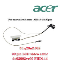 ⚡️? For Acer 572 571 Nitro 5 AN515 41 42 51 52 N17C1 Helios 300 G3 C5PRH laptop LCD cable DC02002VR00 50.q28n2.008 FHD144