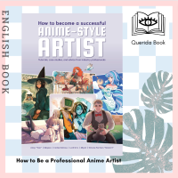 [Querida] How to Be a Professional Anime Artist 9781912843497 by 3dtotal Publishing