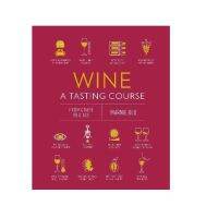 Wine A Tasting Course : From Grape to Glass [Original English Version - Hardcover หนังสือใหม่ ลิขสิทธิ์แท้ 100% ]