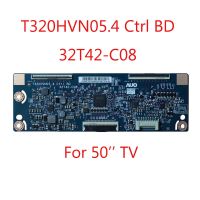 Tcon บอร์ด T320HVN05.4 Ctrl BD 32T42-C08 50tv ลอจิกบอร์ดสำหรับเปลี่ยนทีวีขนาด50นิ้ว T320HVN05.4 32T42 C08