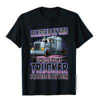 Blessed By God SpoiBy My Trucker Funny Trucker Wife T-Shirt Leisure Top T-Shirts For Men Cotton &amp; Tees Preppy Style XS-4XL-5XL-6XL