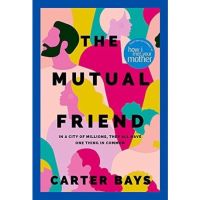 [หนังสือ] The Mutual Friend - Carter Bays How I Met Your Mother นิยาย ภาษาอังกฤษ fiction novel English book