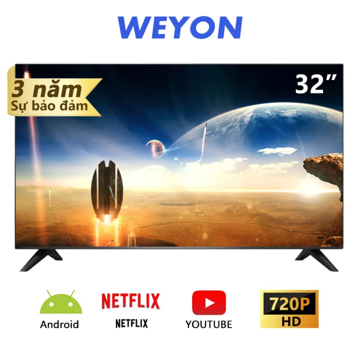 SMART TV WEYON 32 inch-Android 11.0 TV-Wifi-viền mỏng 3 years warranty