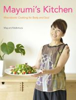 หนังสืออังกฤษใหม่ Mayumis Kitchen: Macrobiotic Cooking for Body and Soul [Hardcover]