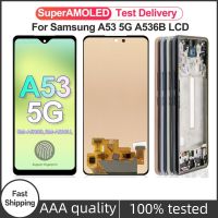 A53 5G ส่วนเกิน AMLOED สำหรับ Galaxy A53 5G A536U A536B A5360สัมผัสหน้าจอ LCD อะไหล่ทดแทนประกอบหน้าจอดิจิตอล