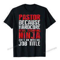 Pastor Because Devil Stomping Ninja Isnt Job Title T-Shirt Men Crazy Tops &amp; Tees For Men เสื้อยืดผ้าฝ้ายคุณภาพสูงกำหนดเองเสื้อยืดคุณภาพสูง