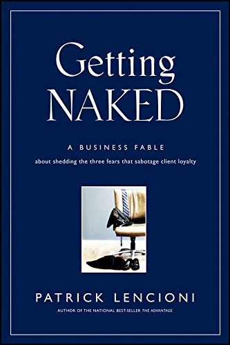 getting-naked-a-business-fable-about-shedding-the-three-fears-that-sabotage-client-loyalty
