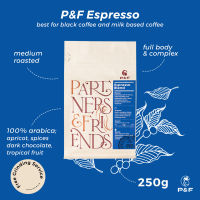 P&amp;F Espresso Blend ขนาด 250g  กาแฟคั่วชนิดเมล็ด สำหรับชง espresso, drip, cold brew อราบิก้า 100% (คั่วกลาง)  P&amp;F Coffee พี แอนด์ เอฟ คอฟฟี่