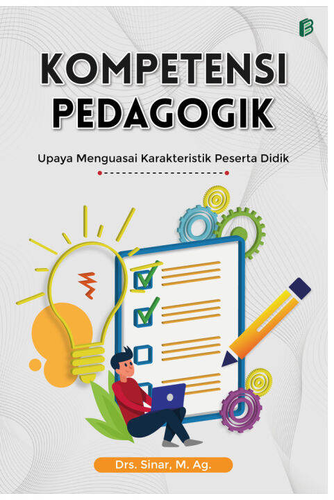 Kompetensi Pedagogik : Upaya Menguasai Karakteristik Peserta Didik ...