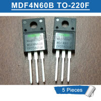 5ชิ้น TO-220F MDF4N60B MDF4N608 TO220F 4N60 MDF 4N60B 4A/600V MOSFET ทรานซิสเตอร์ใหม่แบบดั้งเดิม IC