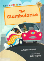EARLY READER GOLD 9:THE GLAMBULANCE BY DKTODAY