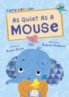 EARLY READER TURQUOISE 7:AS QUIET AS A MOUSE BY DKTODAY